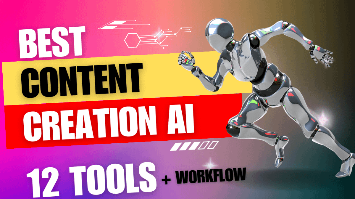 Content Creation AI: 12 Tools and Workflow  